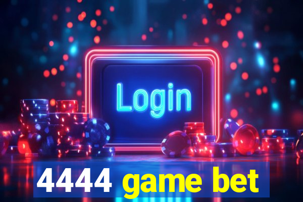 4444 game bet